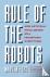 Rule of the Robots - How Ar...