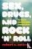 Sex, Drugs, and Rock 'n' Ro...