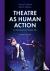 Theatre as Human Action - A...