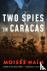 Two Spies in Caracas - A Novel