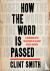 How the Word Is Passed - A ...
