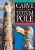 Carve Your Own Totem Pole