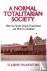 A Normal Totalitarian Socie...
