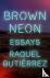 Gutierrez, Raquel - Brown Neon