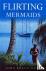 Flirting with Mermaids - Th...