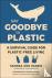 Say Goodbye To Plastic - A ...