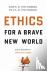 Ethics for a Brave New Worl...