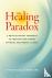 The Healing Paradox - A Rev...