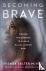 Becoming Brave - Finding th...