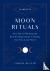 10-Minute Moon Rituals - Ea...