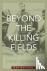 Beyond the Killing Fields -...