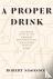 A Proper Drink - The Untold...