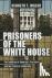 Prisoners of the White Hous...