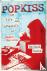 Popkiss - The Life and Afte...