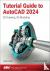 Tutorial Guide to AutoCAD 2...