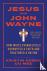 Jesus and John Wayne - How ...