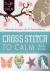 Cross Stitch to Calm - Stit...