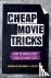 Cheap Movie Tricks - How To...