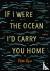 If I Were the Ocean, I'd Ca...