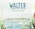 Walter Finds His Voice - Th...