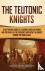 The Teutonic Knights - A Ca...