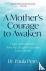 A Mother's Courage to Awake...