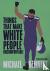 Things That Make White Peop...