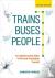 Trains, Buses, People