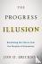 The Progress Illusion: Recl...