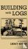 Building With Logs (Legacy ...