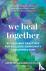 We Heal Together - Rituals ...