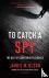 To Catch a Spy - The Art of...