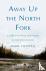 Away Up the North Fork - A ...