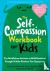The Self-Compassion Workboo...