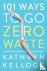 101 Ways to Go Zero Waste
