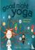 Good Night Yoga - A Pose-by...
