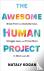 The Awesome Human Project -...