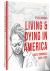 Living And Dying In America...