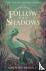 Follow the Shadows - The Ta...