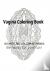 Vagina Coloring Book - Be R...