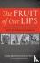 The Fruit of Our Lips - The...