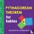 Pythagorean Theorem for Babies