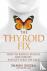 The Thyroid Fix - How to Re...