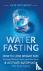 Water Fasting - How to Lose...