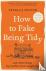 How to Fake Being Tidy - An...