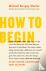 How to Begin - Start Doing ...