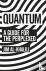 Quantum - A Guide For The P...