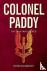 Colonel Paddy - The Man Who...