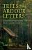 Trees are our Letters - A c...