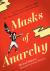 Masks of Anarchy - The Hist...